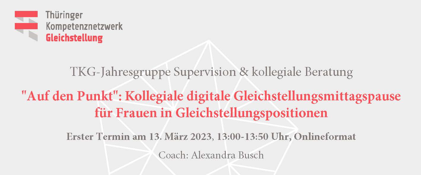 TKG-Jahresgruppe Supervision & kollegiale Beratung: “Auf den Punkt”. Kollegiale digitale Gleichstellungsmittagspause für Frauen in Gleichstellungspositionen